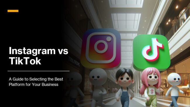 Choosing-the-Right-Platform-for-Your-Business:-Instagram-vs-TikTok