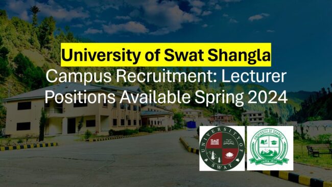 University of Swat Shangla Campus Recruitment: Lecturer Positions Available Spring 2024