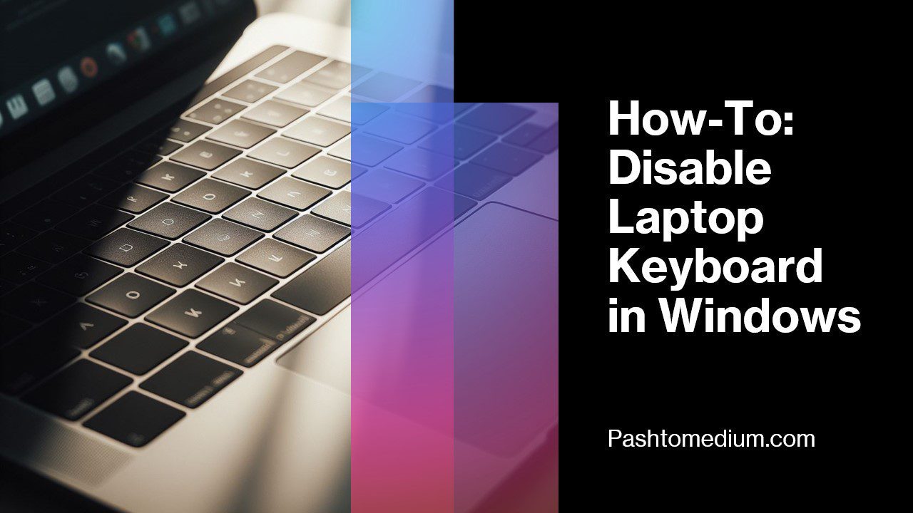 How-To: Disable Laptop Keyboard In Windows